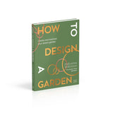 How to Design a Garden by Pollyanna Wilkinson | Create and Maintain Your Dream Garden | Sunday Times Bestseller | Gardening & Outdoor Design Book