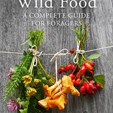 Wild Food: A Complete Guide  Book for Foragers by Roger Phillips – Foraging Tips, Edible Plants, Wild Mushrooms & Sustainable Eating Guide