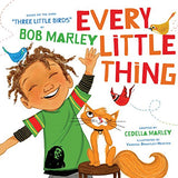 Every Little Thing: Based on the Song 'Three Little Birds' by Bob Marley Board Book
