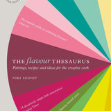 The Flavour Thesaurus, A Culinary Guide to Flavor Pairing and Cookery Tips By Niki Segnit