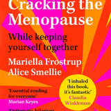 Cracking the Menopause, Essential Guidance for Women to Manage Symptoms and Thrive - A Comprehensive Resource in Paperback