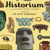 Historium: Welcome to the Museum – Illustrated History Book with Foreword by Sir Tony Robinson