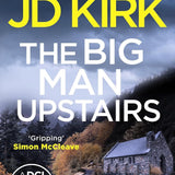 DCI Logan Crime Thrillers 6-10: 5 Books Collection Set By JD Kirk (A Whisper of Sorrows, The Big Man Upstairs, A Death Most Monumental, A Snowball's Chance in Hell and Ahead of the Game)