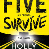 Five Survive: AN INSTANT NUMBER 1 NYT BESTSELLER AND SUNDAY TIMES BESTSELLER! An explosive new crime thriller for summer from the award-winning author of A Good Girls Guide to Murder.