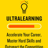 Ultralearning: Accelerate Your Career, Master Hard Skills and Outsmart the Competition by Scott H. Young (Paperback)