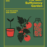 The Self-Sufficiency Garden by Huw Richards & Sam Cooper | Feed Your Family and Save Money | Sunday Times Bestseller | Hardback Gardening Guide