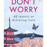 Shunmyo Masuno 3 Books Collection Set | Zen: The Art of Simple Living, Don't Worry & How to Let Things Go | Hardcover Edition