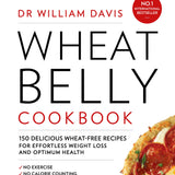 Wheat Belly Cookbook: 150 delicious wheat-free recipes for effortless weight loss and optimum health