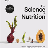 The Science of Nutrition by Rhiannon Lambert – Debunk Diet Myths, Healthy Eating & Wellness - DK Hardback Book