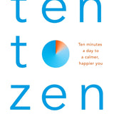Ten to Zen book by Owen O'Kane – Self-help guide to calmness, happiness, mindfulness, stress relief, daily habits & better mental health in 10 minutes