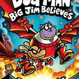 Dog Man 14: Big Jim Believes (Full-Colour Graphic Novel in the Number One, Millions-of-Copies-Selling Series!) | Hardcover