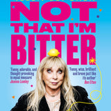 Not That I'm Bitter - A Truly, Madly, Funny Memoir by Helen Lederer