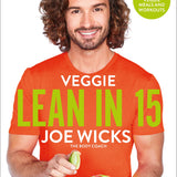 Veggie Lean in 15: Quick 15-Minute Vegetarian Meals with Workouts – Healthy Recipes and Fitness by Joe Wicks (The Body Coach)