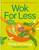 Wok for Less: Budget-Friendly Asian Meals in 30 Minutes or Less By Ching-He Huang