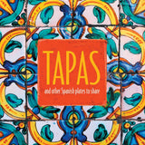 Tapas: and other Spanish plates to share