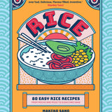 Rice: 80 Easy Rice Recipes, From Mochi to Miso and Sushi to Sake by Makiko Sano | Hardcover Book
