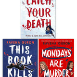 Ravena Guron Collection 3 Books Set (Mondays Are Murder, This Book Kills and Catch Your Death)