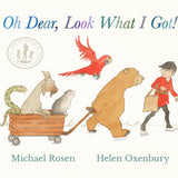 Oh Dear, Look What I Got! – Rhyming Picture Book by Michael Rosen & Helen Oxenbury