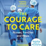 The Courage to Care: Nurses, Families and Hope