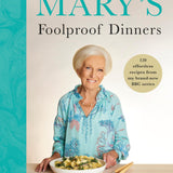 Mary's Foolproof Dinners: 120 effortless recipes from my brand-new BBC series: The Sunday Times Bestseller Book (Hardcover)