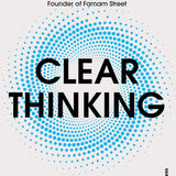 Clear Thinking: Turning Ordinary Moments into Extraordinary Results By Shane Parrish