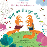 Why Do Things Die? (Lift the Flap First Questions and Answers): 1 (First Questions and Answers)