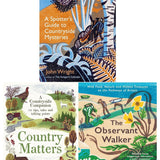 Countryside 3 Books Collection Set by John Wright, Meg Clothier, Jonny Clothier (Spotter's Guide to Countryside Mysteries, Country Matters, The Observant Walker)