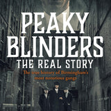 Peaky Blinders The Real Story of Birminghams Most Notorious Gangs by Carl Chinn