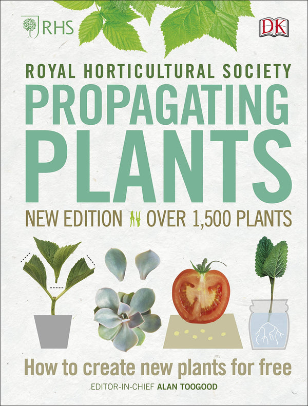 RHS Propagating Plants: How to Create New Plants for Free  Book by Alan Toogood & DK | Gardening, Plant Care, Propagation, Horticulture
