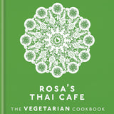Rosa's Thai Cafe, The Vegetarian Cookbook By Saiphin Moore