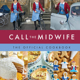 Call the Midwife: The Official Cookbook by Annie Gray – 50 Classic Recipes Inspired by the Beloved BBC Series | British Cooking & Traditional Recipes | Hardcover Book