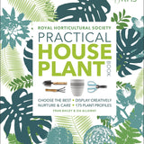 RHS Practical House Plant Book: Choose The Best, Display Creatively, Nurture and Care, 175 Plant Profiles