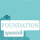 Foundation Spanish (New Edition) – Learn Spanish with the Michel Thomas Method | Audio Course for Beginners| Conversational Skills & Language Learning
