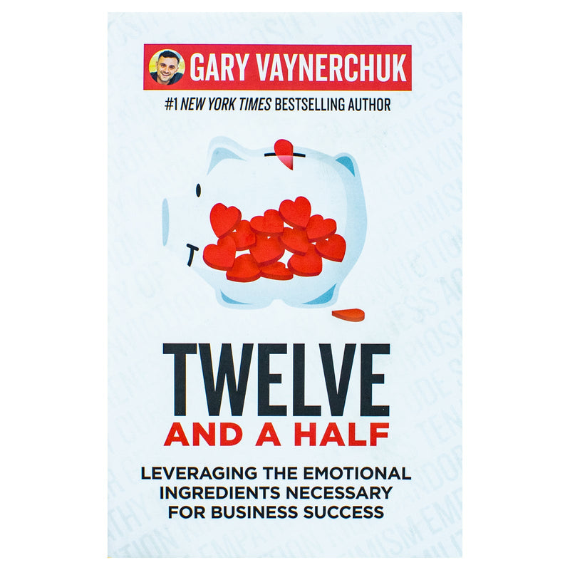 Twelve and a Half: Leveraging the Emotional Ingredients Necessary for Business Success