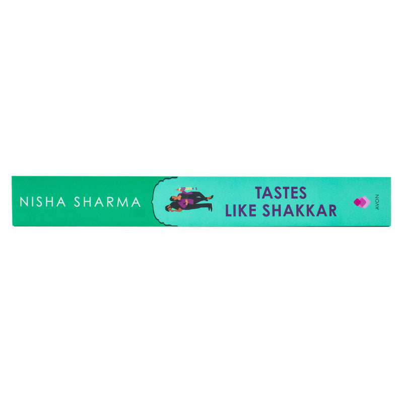 Nisha Sharma Tastes Like Shakkar: A Novel: 2 (If Shakespeare Were an Auntie, 2)