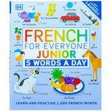 French for Everyone Junior 5 Words a Day: Learn and Practise 1,000 French Words