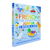 French for Everyone Junior 5 Words a Day: Learn and Practise 1,000 French Words