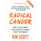 Radical Candor: Fully Revised and Updated Edition: How to Get What You Want by Saying What You Mean by Kim Scott