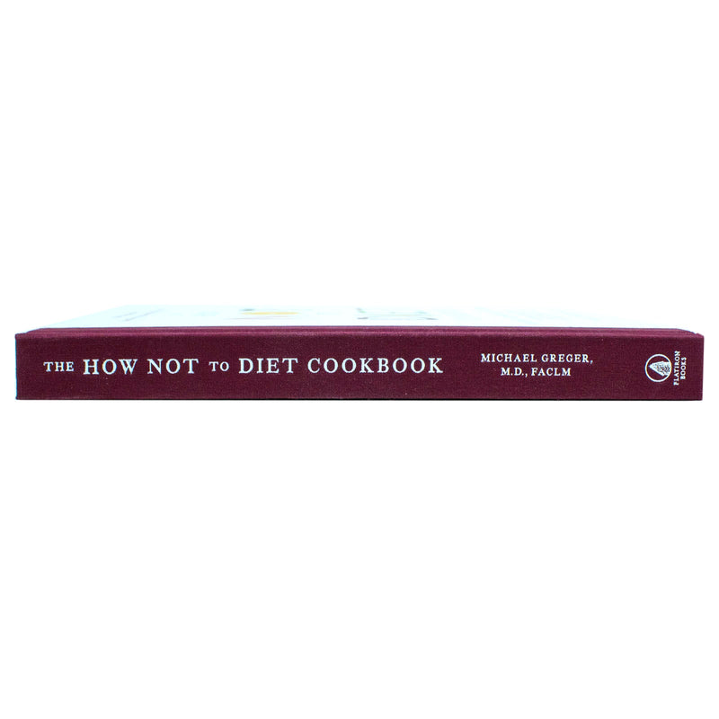 The How Not To Diet Cook Book Recipes By Michael Greger & Robin Robertson