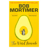 The Hotel Avocado (Gary Thorn, 2) by Bob Mortimer – The Number One Bestselling Novel from the Multi-Million-Selling Author (Paperback)