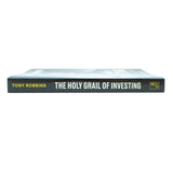 The Holy Grail of Investing: The World's Greatest Investors Reveal Their Ultimate Strategies for Financial Freedom By Tony Robbins