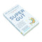 Super Gut: A Four-Week Plan to Reprogram Your Microbiome, Restore Health and Lose Weight