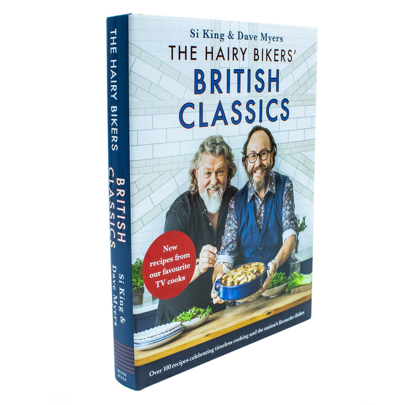 The Hairy Bikers' British Classics: Over 100 recipes celebrating timeless cooking and the nation's favourite dishes