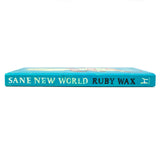 Sane New World: Taming the Mind – A Self-Help Book on Mindfulness, Mental Health, Anxiety, Stress Management, and Personal Development by Ruby Wax