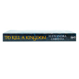 To Kill a Kingdom: TikTok made me buy it! The dark and romantic YA fantasy for fans of Leigh Bardugo and Sarah J Maas By Alexandra Christo