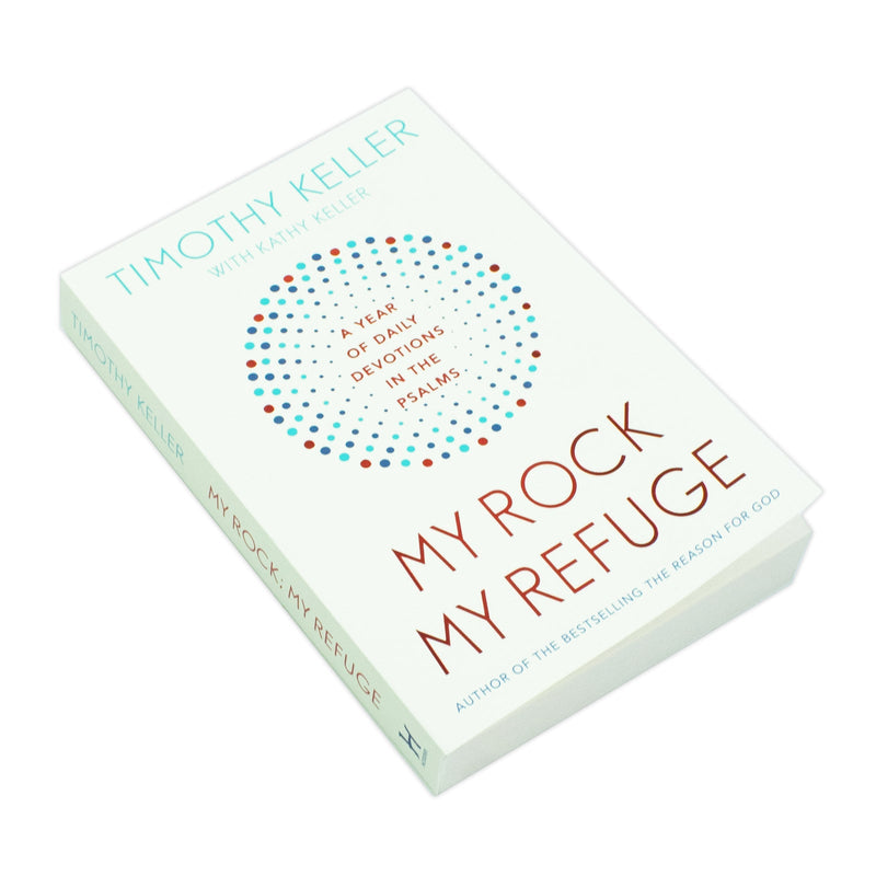 My Rock; My Refuge: A Year of Daily Devotions in the Psalms (US title: The Songs of Jesus)