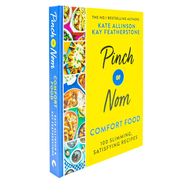 Pinch of Nom Comfort Food: 100 Slimming, Satisfying Recipes by Kay Featherstone & Kate Allinson