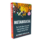 Metabolical: The truth about processed food and how it poisons people and the planet By Dr Robert Lustig