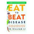 Eat to Beat Disease, The Bodys Five Defence Systems and the Foods that Could Save Your Life By Dr William Li