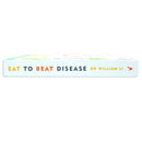 Eat to Beat Disease, The Bodys Five Defence Systems and the Foods that Could Save Your Life By Dr William Li